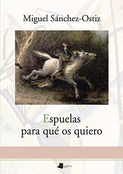 portada Espuelas Para qué os Quiero: 61 (la Sirena Poesía) (in Spanish)