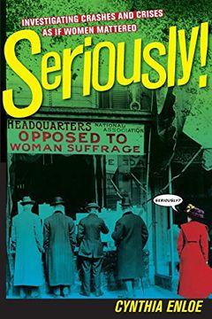 portada Seriously! Investigating Crashes and Crises as if Women Mattered 