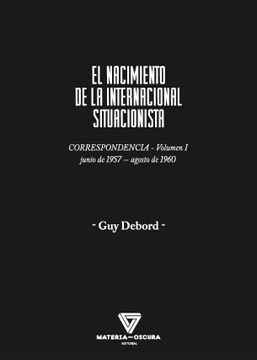 portada El Nacimiento de la Internacional Situacionista: Correspondencia (Junio 1957-Agosto 1960) (in Spanish)