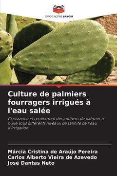 portada Culture de palmiers fourragers irrigués à l'eau salée (in French)