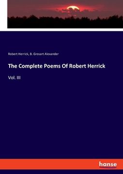 portada The Complete Poems Of Robert Herrick: Vol. III (en Inglés)