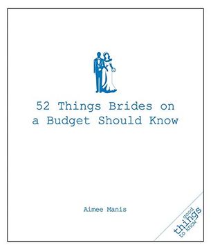 portada 52 Things Brides on a Budget Should Know (Good Things to Know) (en Inglés)