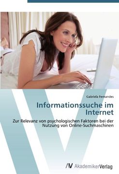 portada Informationssuche im Internet: Zur Relevanz von psychologischen Faktoren bei der Nutzung von Online-Suchmaschinen