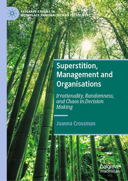 portada Superstition, Management and Organisations: Irrationality, Randomness, and Chaos in Decision Making (in English)