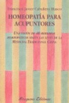 portada Homeopatía para acupuntores: Una visión de 40 remedios homeopáticos según las leyes de la Medicina Tradicional China (Medicinas Blandas)