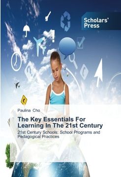 portada The Key Essentials For Learning In The 21st Century: 21st Century Schools: School Programs and Pedagogical Practices
