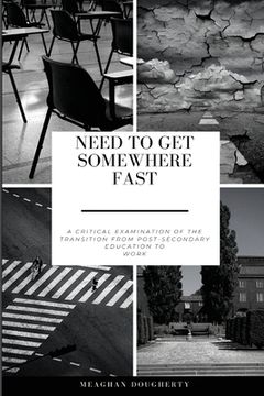 portada Need to Get Somewhere Fast: A critical examination of the transition from post-secondary education to work (in English)