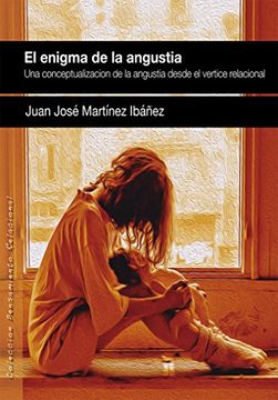 portada El Enigma de la Angustia: Una Conceptualización de la Angustia Desde el Vértice Relacional: 17 (Pensamiento Relacional) (in Spanish)