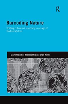 portada Barcoding Nature: Shifting Cultures of Taxonomy in an Age of Biodiversity Loss