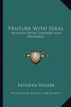portada venture with ideas: meetings with gurdjieff and ouspensky (in English)