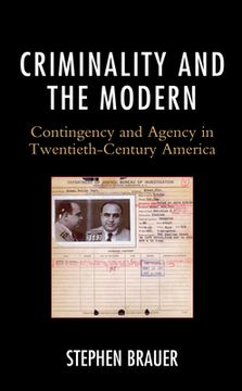 portada Criminality and the Modern: Contingency and Agency in Twentieth-Century America (en Inglés)