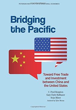 portada Bridging the Pacific: Toward Free Trade and Investment Between China and the United States (in English)