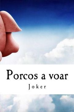 portada Porcos a voar: E outros animais rastejantes... (in Portuguese)