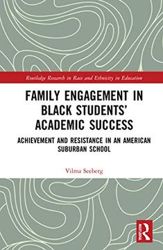 portada Family Engagement in Black Students’ Academic Success: Achievement and Resistance in an American Suburban School (Routledge Research in Race and Ethnicity in Education) (in English)
