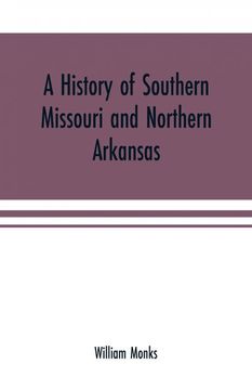 portada A History of Southern Missouri and Northern Arkansas (in English)