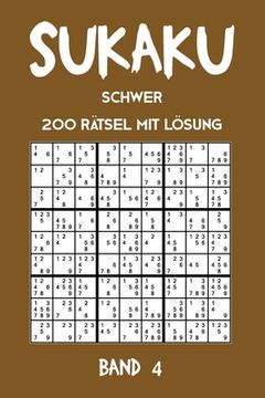 portada Sukaku Schwer 200 Rätsel mit Lösung Band 4: Spannende Sudoku Variante, Rätsel Heft,2 Rätsel pro Seite (en Alemán)