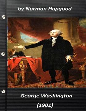portada George Washington (1901) by Norman Hapgood (en Inglés)