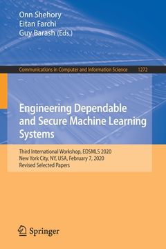 portada Engineering Dependable and Secure Machine Learning Systems: Third International Workshop, Edsmls 2020, New York City, Ny, Usa, February 7, 2020, Revis (en Inglés)