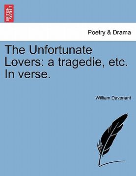 portada the unfortunate lovers: a tragedie, etc. in verse. (en Inglés)