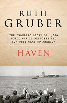 portada Haven: The Dramatic Story of 1,000 World war ii Refugees and how They Came to America (in English)