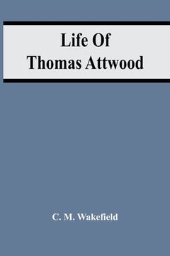 portada Life Of Thomas Attwood (en Inglés)