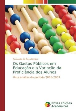 portada Os Gastos Públicos em Educação e a Variação da Proficiência dos Alunos: Uma análise do período 2005-2007