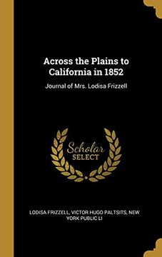 portada Across the Plains to California in 1852: Journal of Mrs. Lodisa Frizzell 