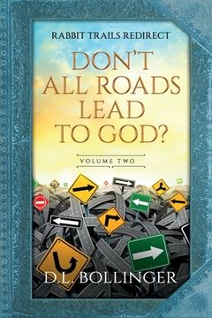portada Rabbit Trails Redirect (Volume Two): Don't All Roads Lead to God? (en Inglés)