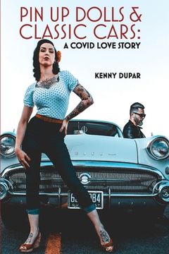 portada Pin Up Dolls & Classic Cars: A COVID Love Story (en Inglés)