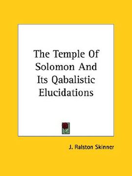 portada the temple of solomon and its qabalistic elucidations (en Inglés)