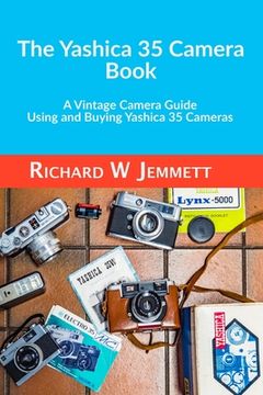 portada The Yashica 35 Camera Book. A vintage Camera Guide - Using and Buying Yashica 35 Cameras (en Inglés)