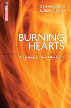 portada Burning Hearts: Preaching to the Affections (Proclamation Trust)