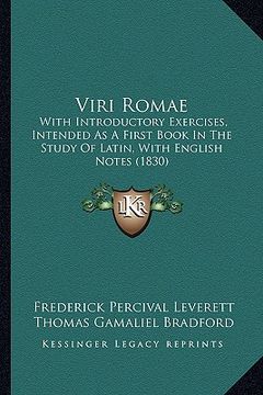 portada viri romae: with introductory exercises, intended as a first book in the study of latin, with english notes (1830) (en Inglés)