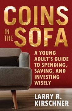 portada Coins in the Sofa: A young adult's guide to spending, saving, and investing wisely