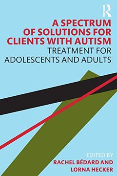 portada A Spectrum of Solutions for Clients With Autism: Treatment for Adolescents and Adults (en Inglés)