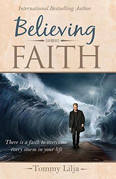 portada Believing Faith: There is a Faith to Overcome Every Storm in Your Life (en Inglés)