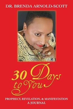 portada 30 Days to You: Prophecy, Revelation, and Manifestation (en Inglés)