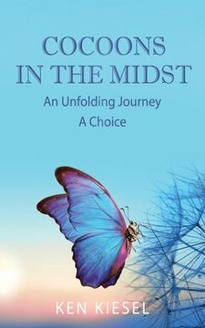portada Cocoons In The Midst: An Unfolding Journey A Choice (en Inglés)