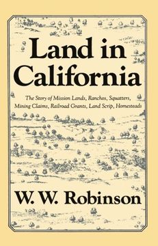 portada Land in California: Story of Mission Lands Ranchos Squatters (en Inglés)