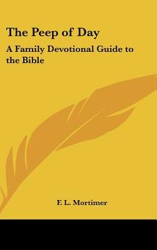 portada the peep of day: a family devotional guide to the bible (in English)