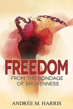 portada Freedom From the Bondage of Brokenness (en Inglés)