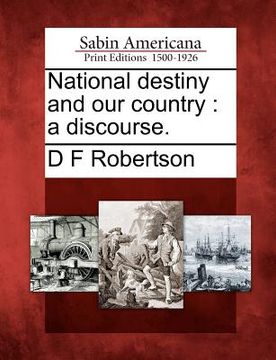 portada national destiny and our country: a discourse. (en Inglés)