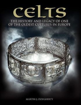 portada Celts: The History and Legacy of One of the Oldest Cultures in Europe (Histories)