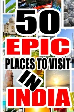 portada 50 Epic Place To Visit In India