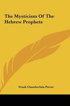 portada the mysticism of the hebrew prophets the mysticism of the hebrew prophets (en Inglés)