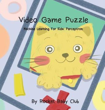 portada Toby's Video Game Puzzle: Machine Learning For Kids: Perceptron (en Inglés)