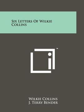 portada six letters of wilkie collins (en Inglés)