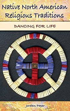 portada Native North American Religious Traditions: Dancing for Life (en Inglés)