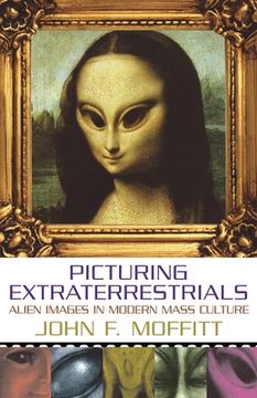 portada picturing extraterrestrials: alien images in modern mass culture (en Inglés)