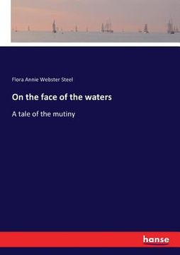 portada On the face of the waters: A tale of the mutiny (in English)